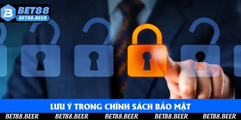 Lưu ý trong chính sách bảo mật