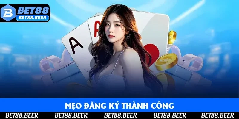 Mẹo đăng ký thành công Mẹo đăng ký thành công