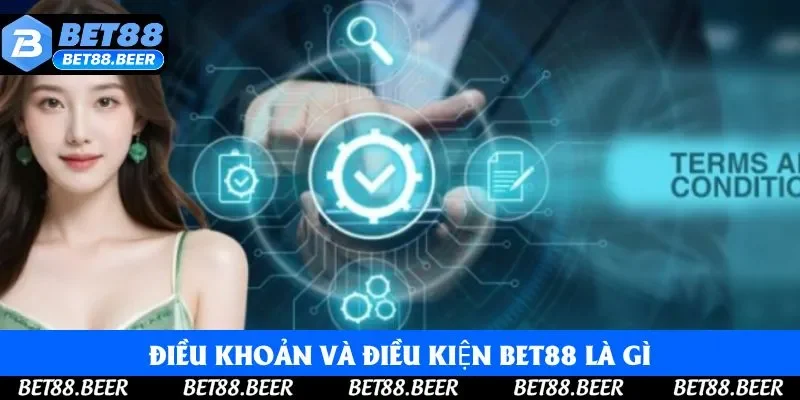 Điều khoản và điều kiện Bet88 rất cần thiết Điều khoản và điều kiện Bet88 rất cần thiết