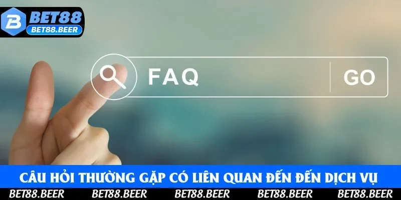 Câu hỏi thường gặp có liên quan đến đến dịch vụ nhà cái Câu hỏi thường gặp có liên quan đến đến dịch vụ nhà cái