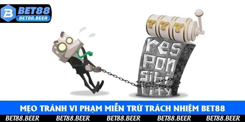 Mẹo tránh vi phạm miễn trừ trách nhiệm Bet88